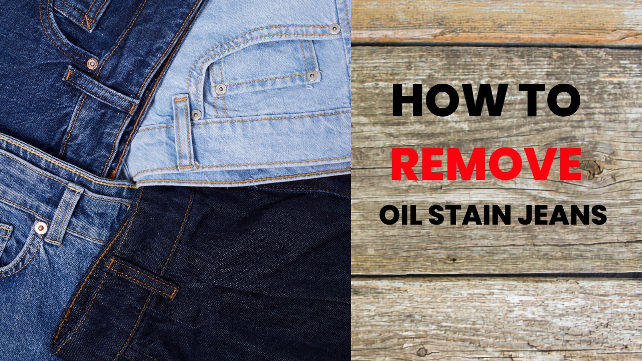 How to Get Oil Out of Jeans