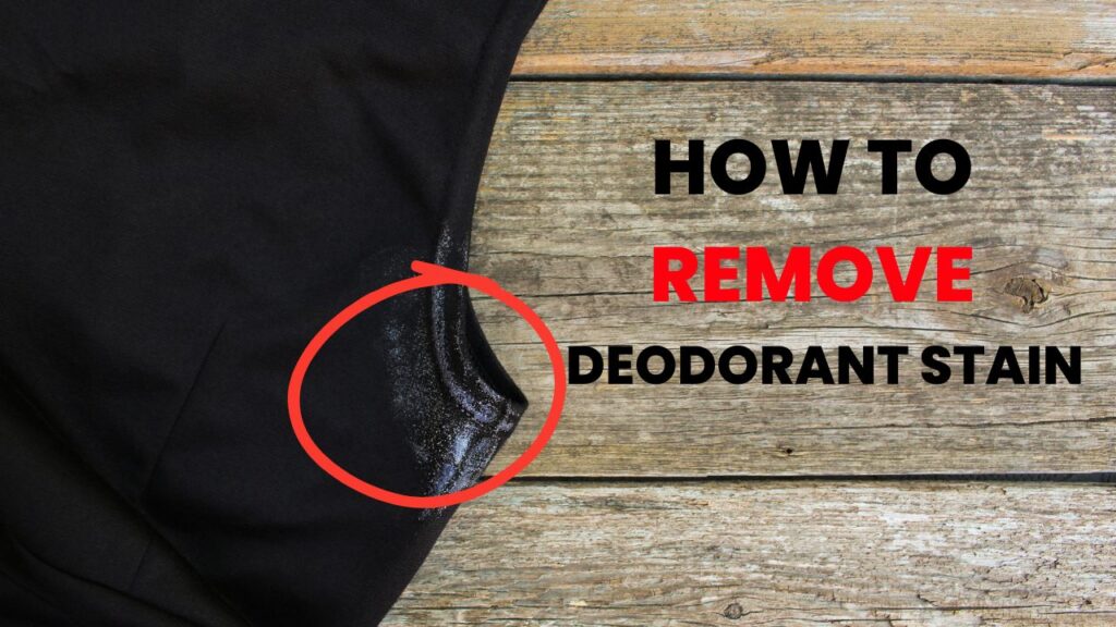 How to remove Deodorant stain
