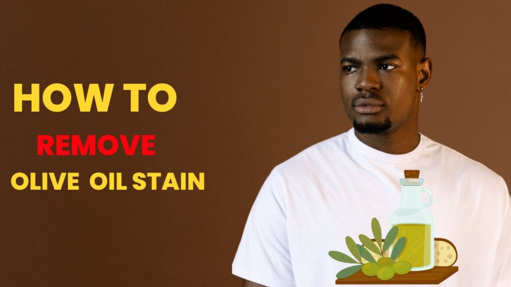 How to remove Olive oil stain from cloth